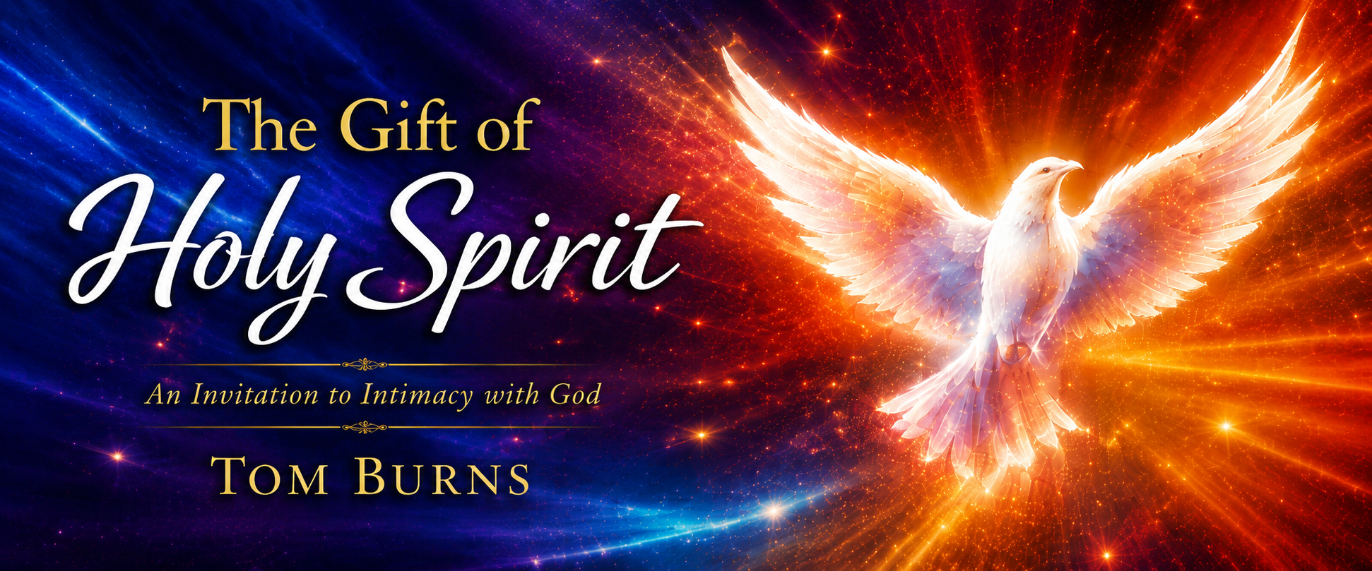 The Gift of Holy Spirit, An Invitation to Intimacy with God